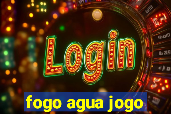 fogo agua jogo